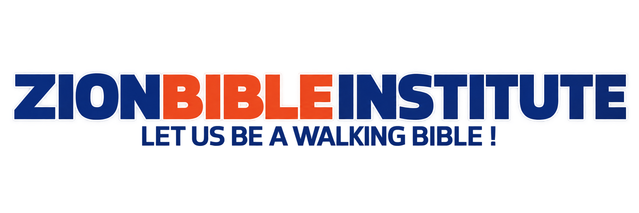 Zion Bible Institute — Let us be a walking Bible!